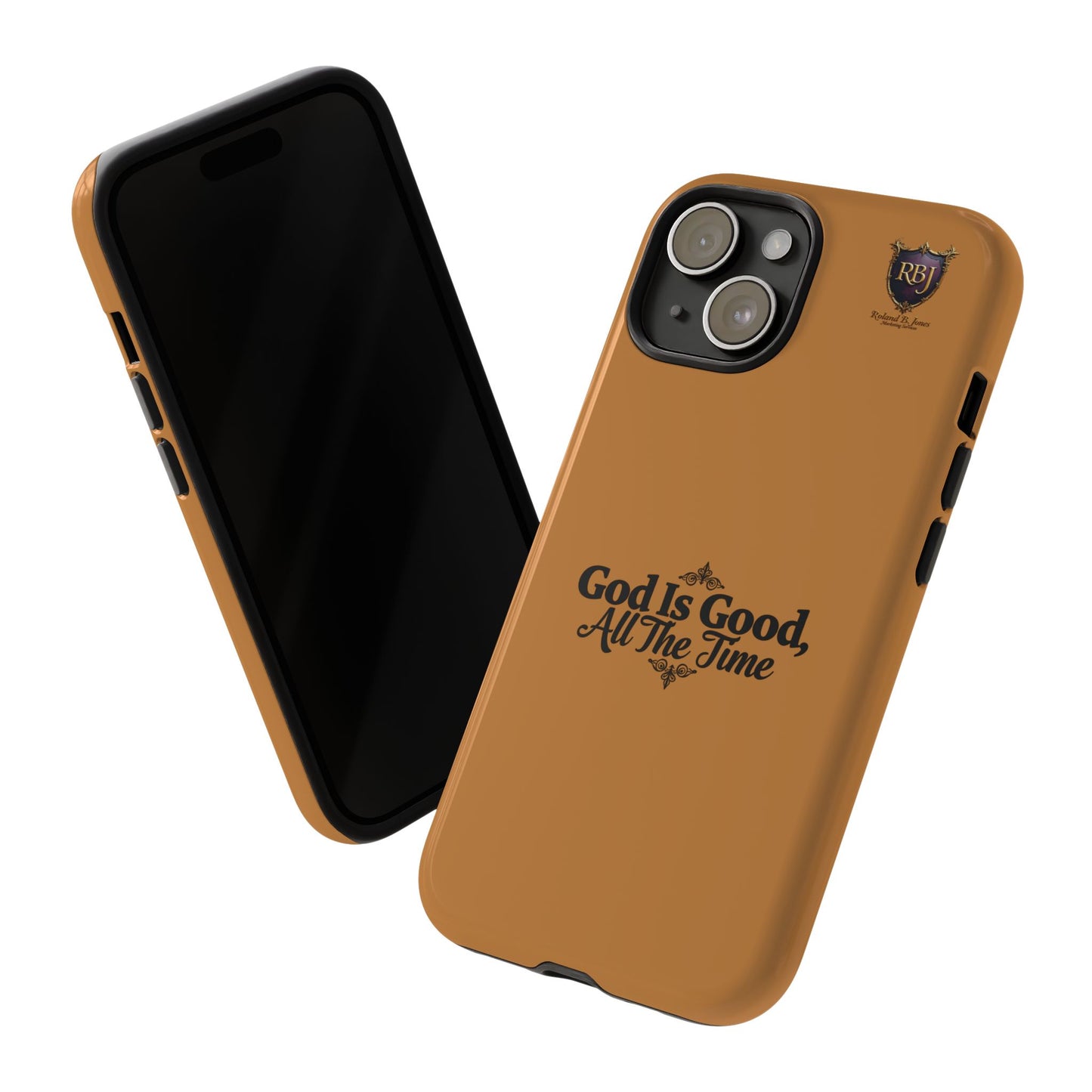 Durable Phone Case - "God Is Good, All The Time" Design
