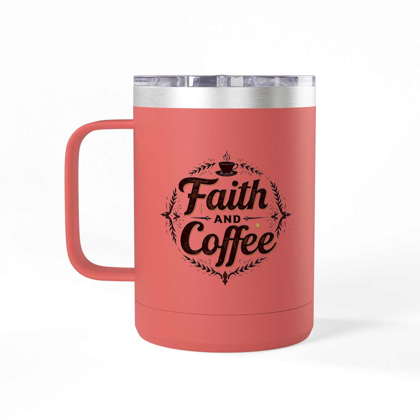 "Faith and Coffee" 15oz Insulated Tumbler