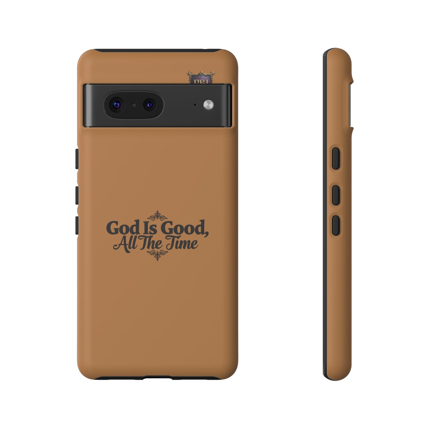 Durable Phone Case - "God Is Good, All The Time" Design