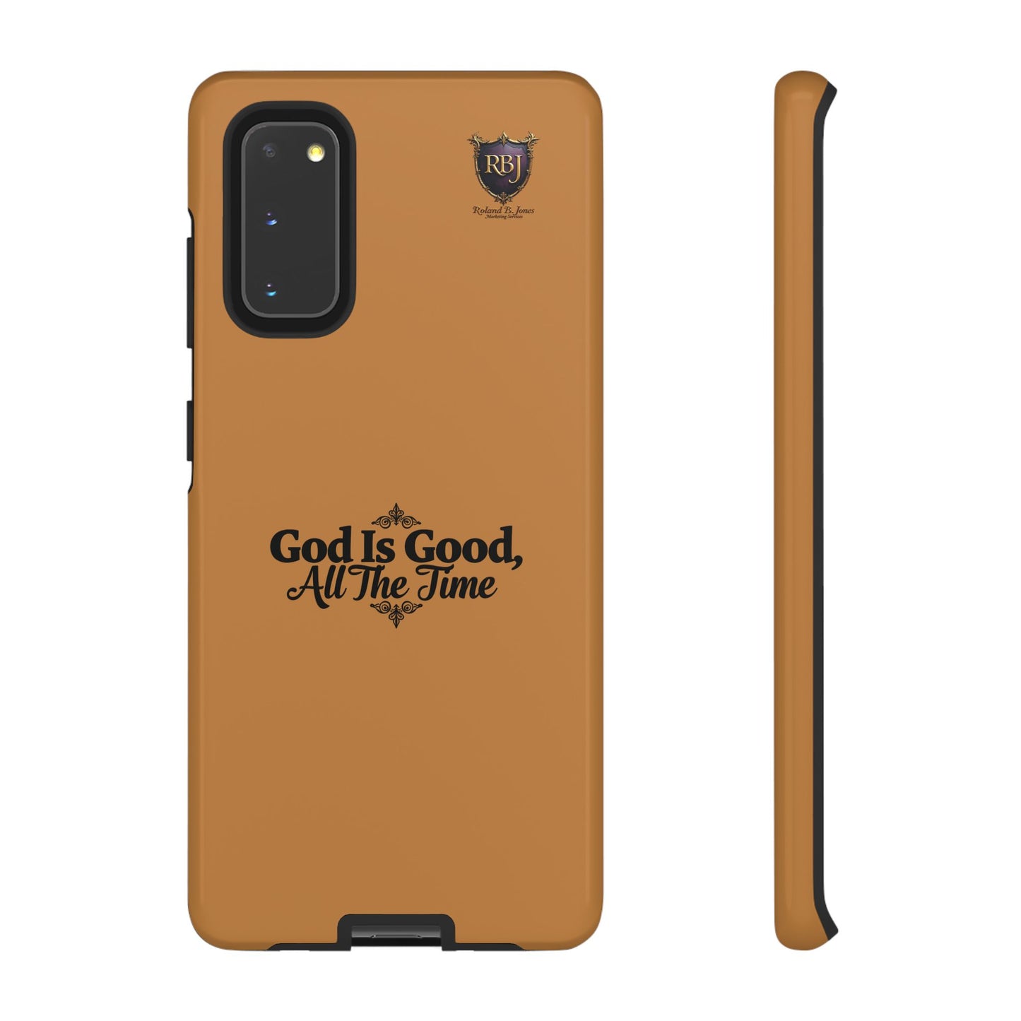 Durable Phone Case - "God Is Good, All The Time" Design