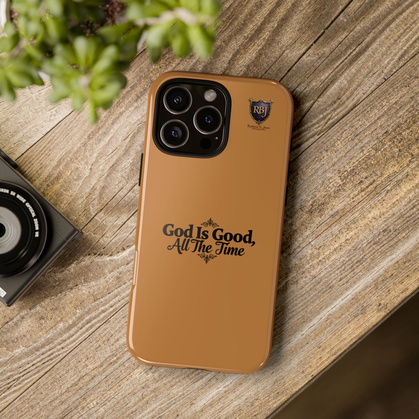 Durable Phone Case - "God Is Good, All The Time" Design