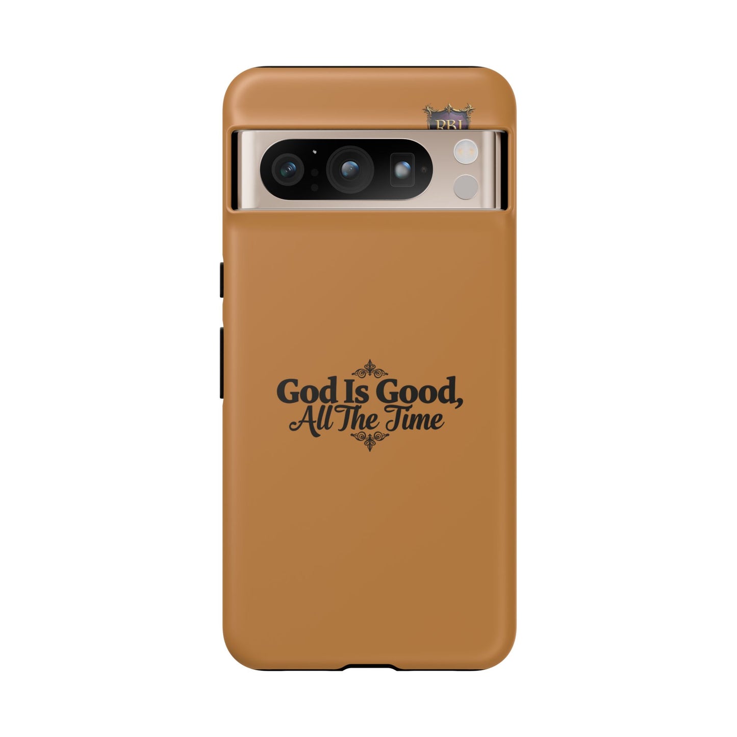 Durable Phone Case - "God Is Good, All The Time" Design