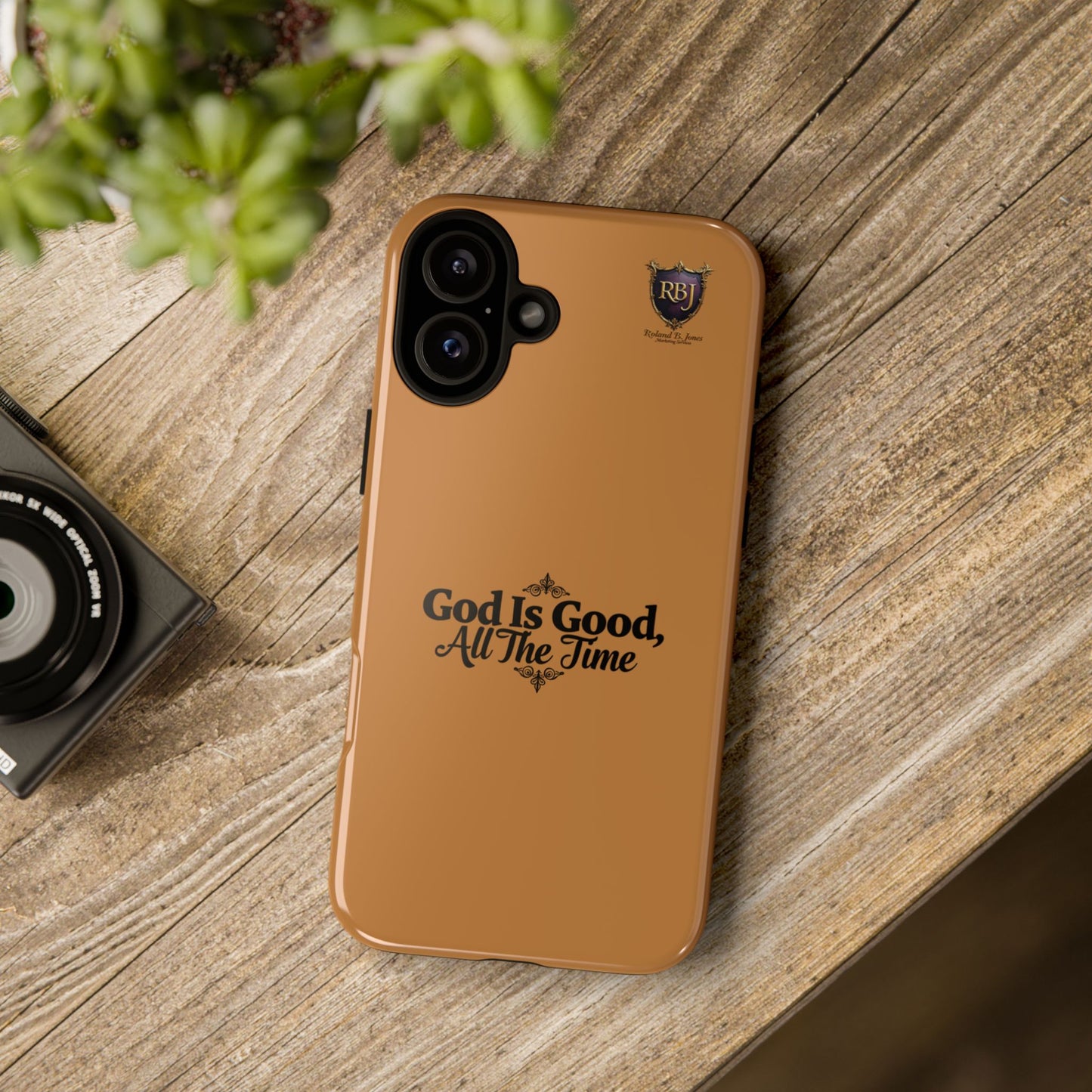 Durable Phone Case - "God Is Good, All The Time" Design