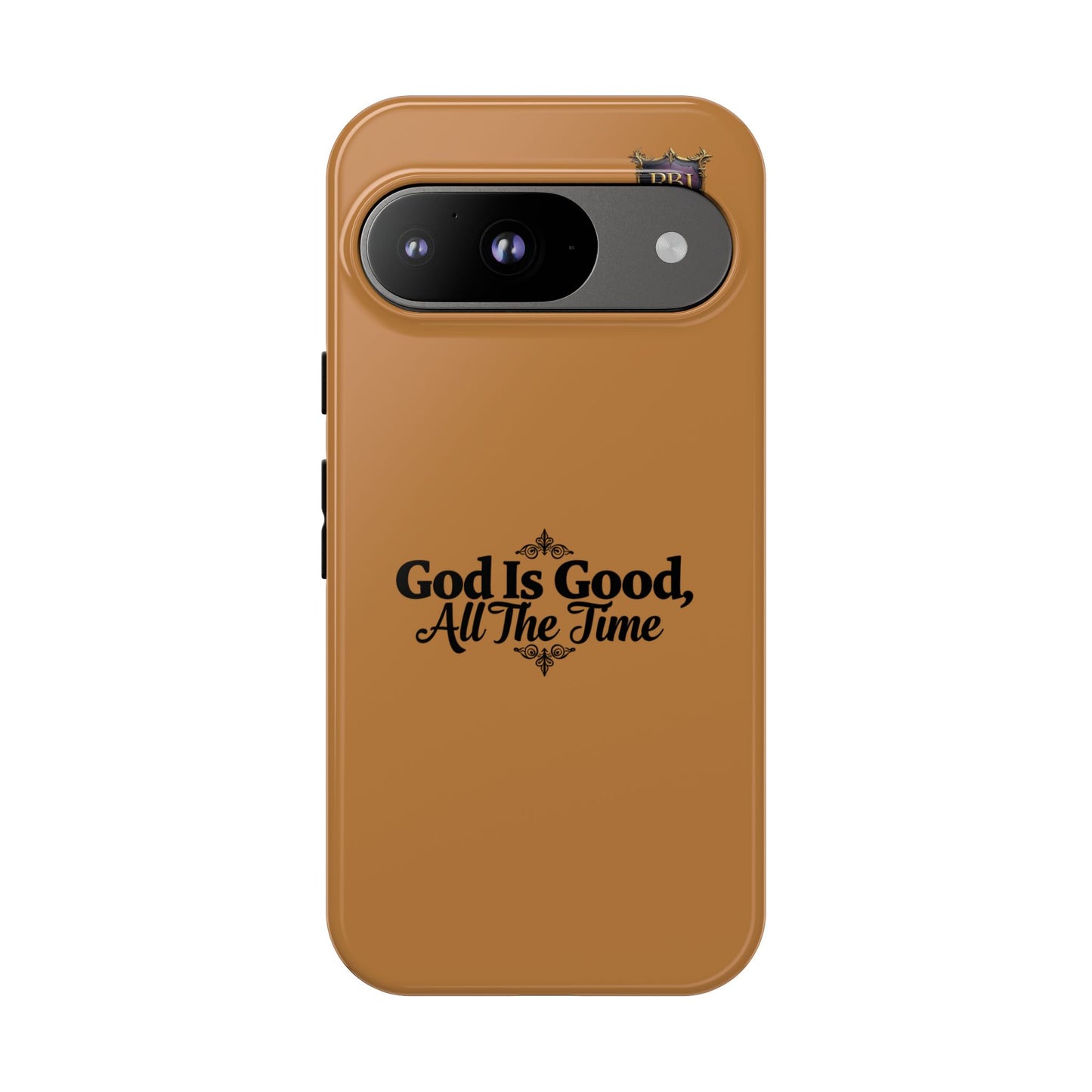 Durable Phone Case - "God Is Good, All The Time" Design