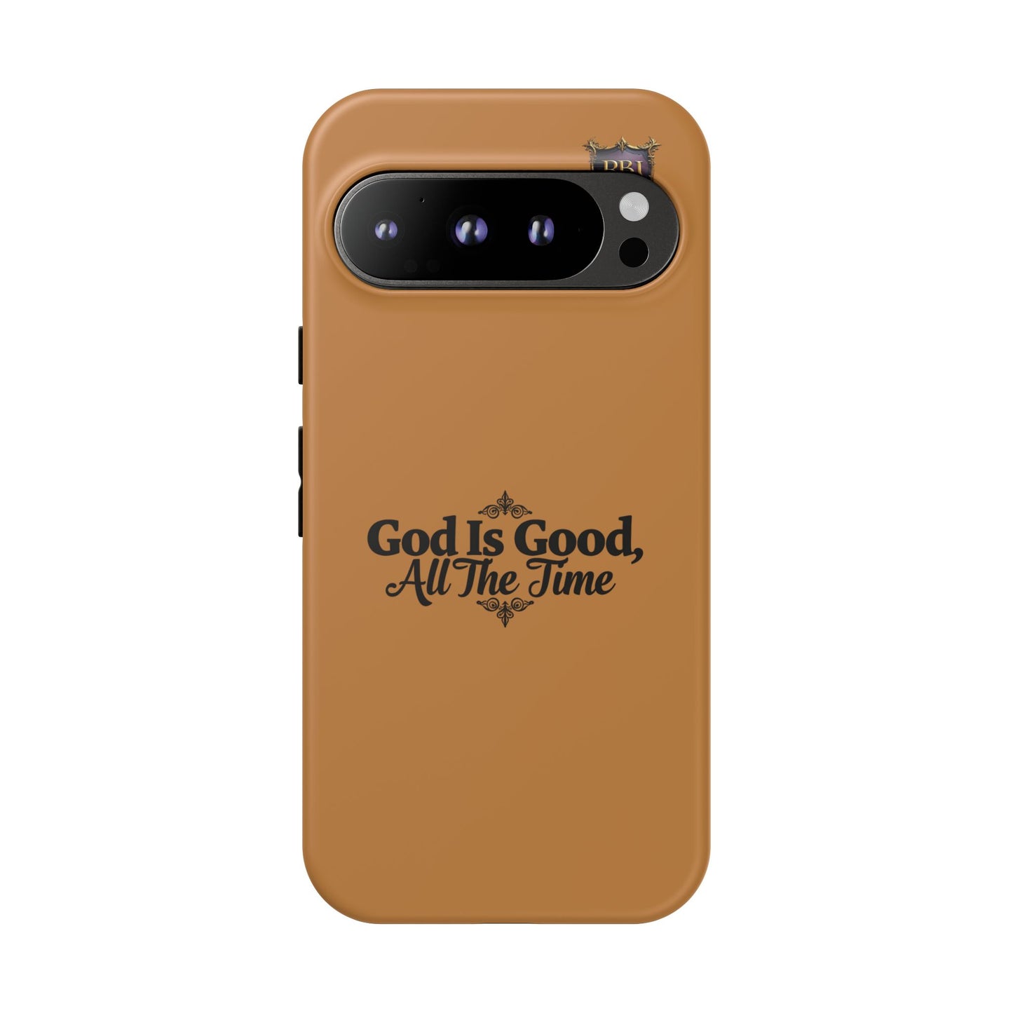 Durable Phone Case - "God Is Good, All The Time" Design