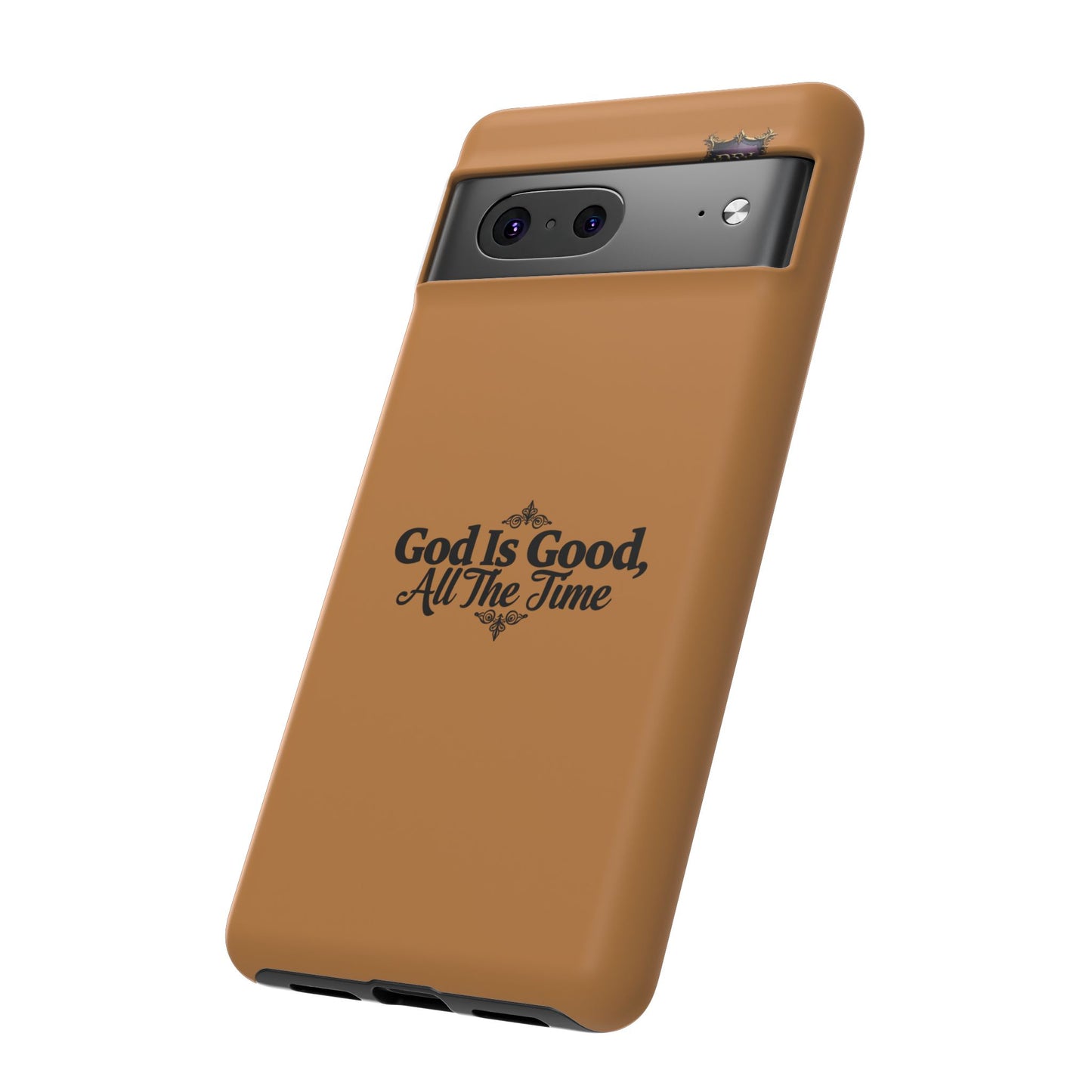 Durable Phone Case - "God Is Good, All The Time" Design