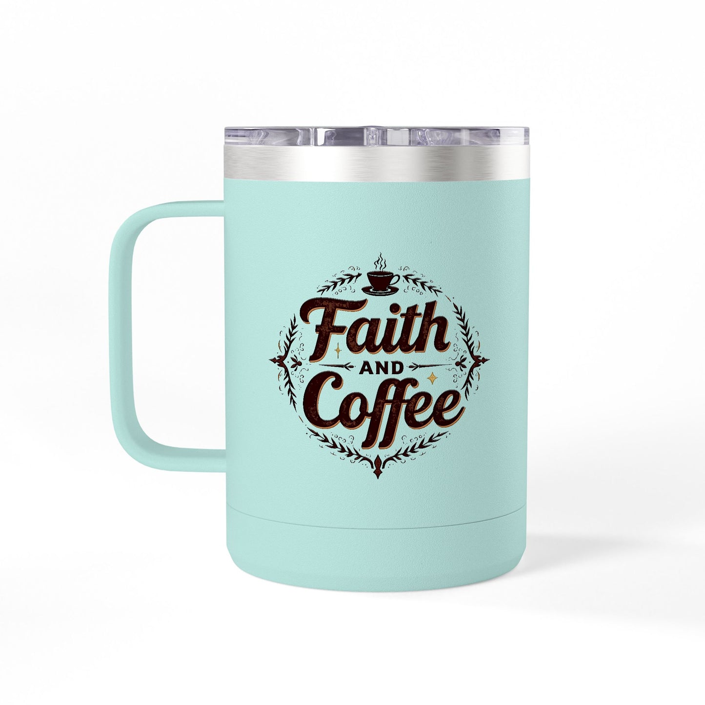 "Faith and Coffee" 15oz Insulated Tumbler
