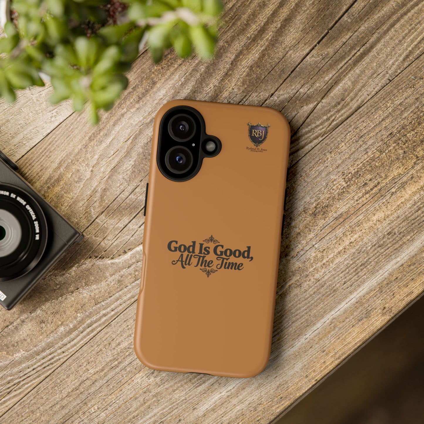 Durable Phone Case - "God Is Good, All The Time" Design