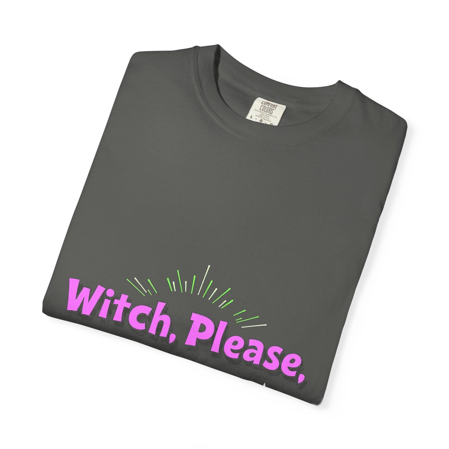 Witch Please Unisex T-Shirt