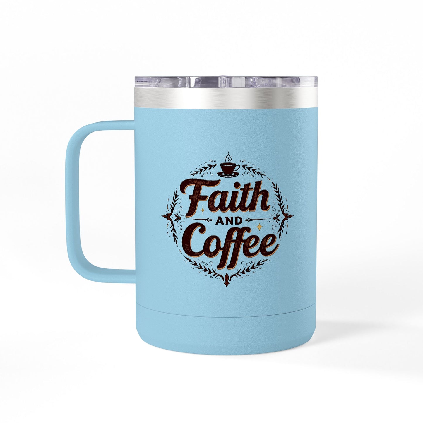 "Faith and Coffee" 15oz Insulated Tumbler