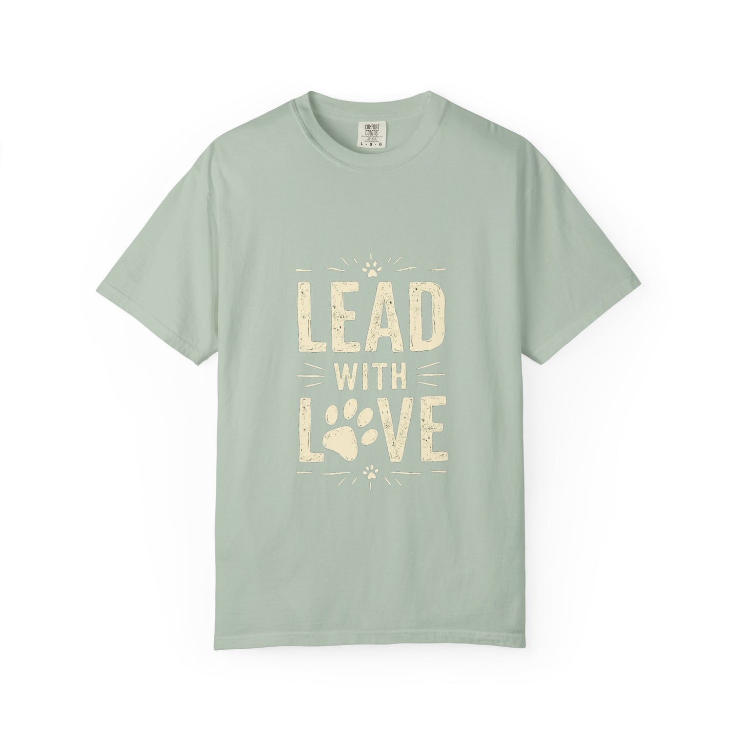 Lead with Love Unisex Garment-Dyed T-shirt