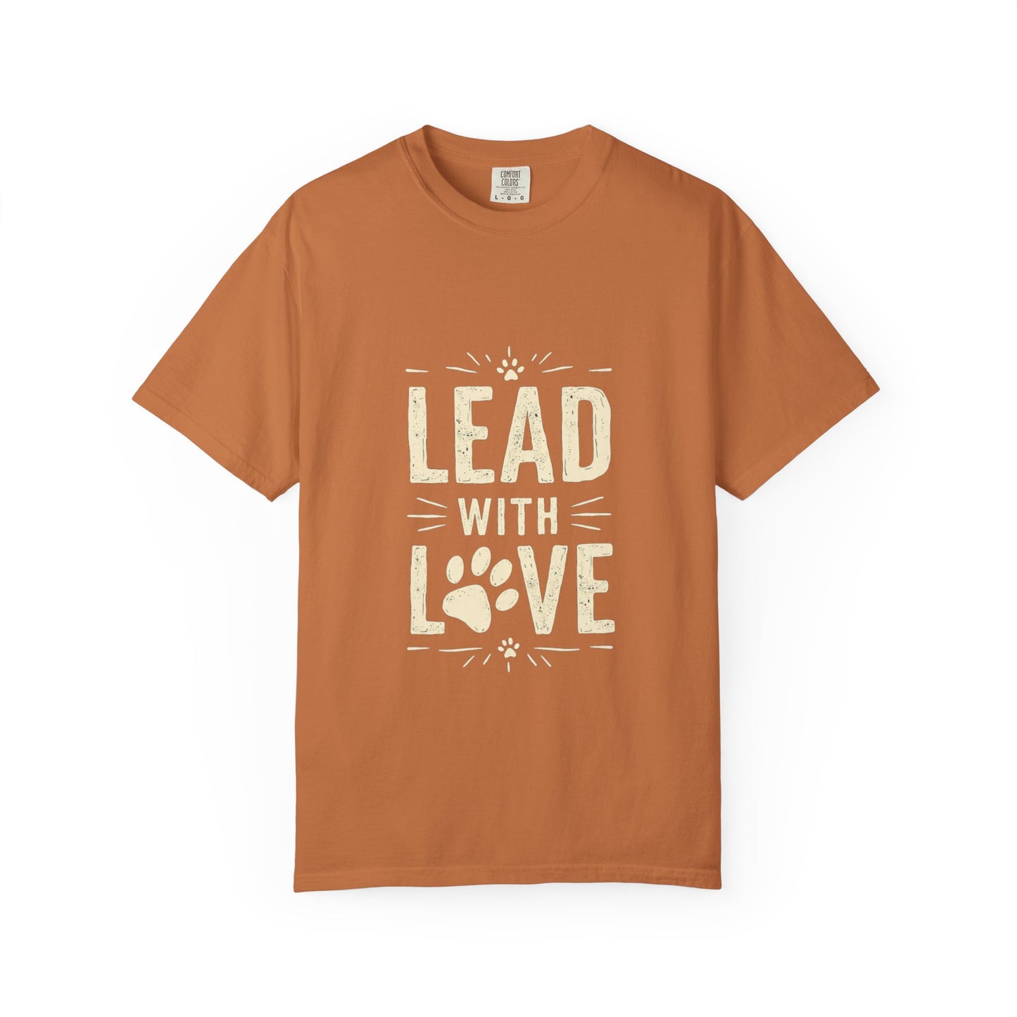 Lead with Love Unisex Garment-Dyed T-shirt