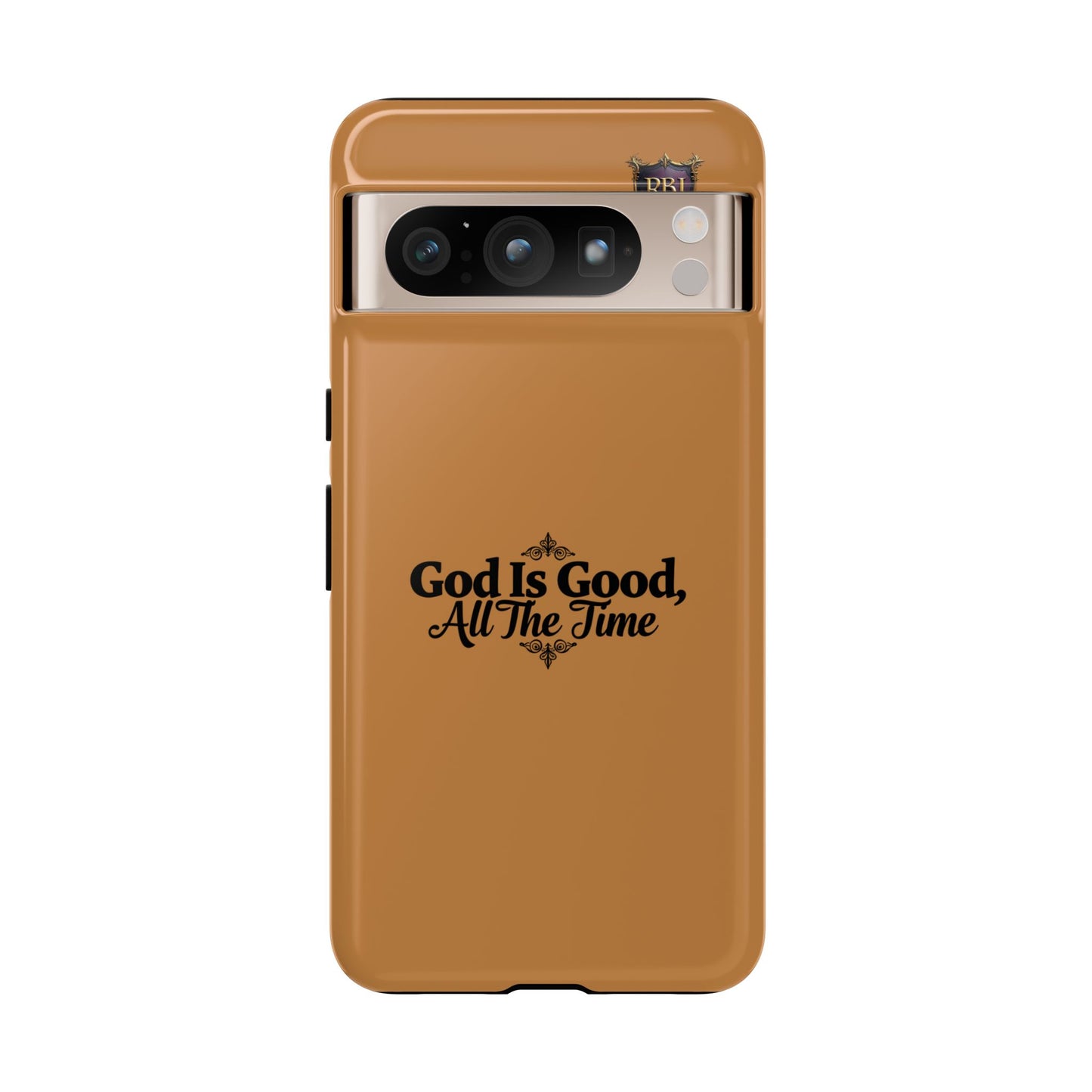 Durable Phone Case - "God Is Good, All The Time" Design