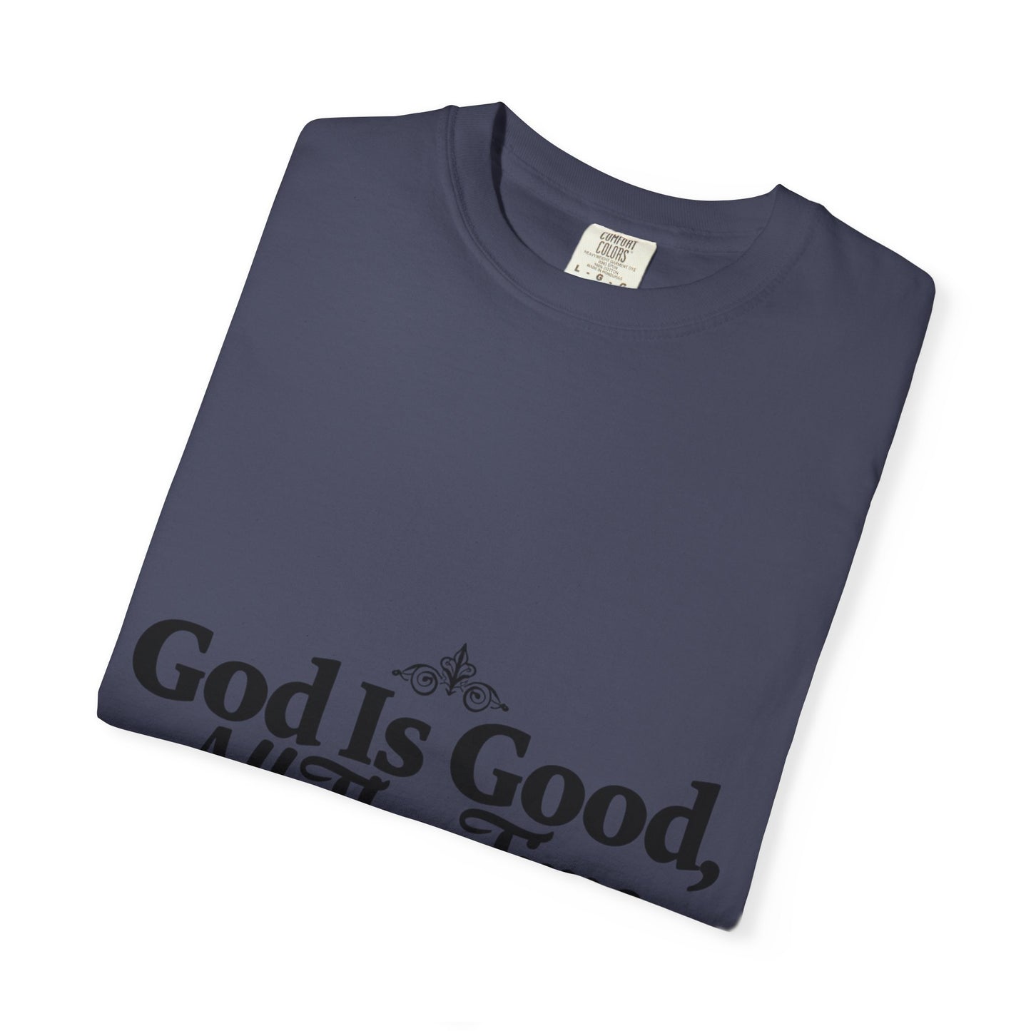 Inspirational God Is Good T-Shirt
