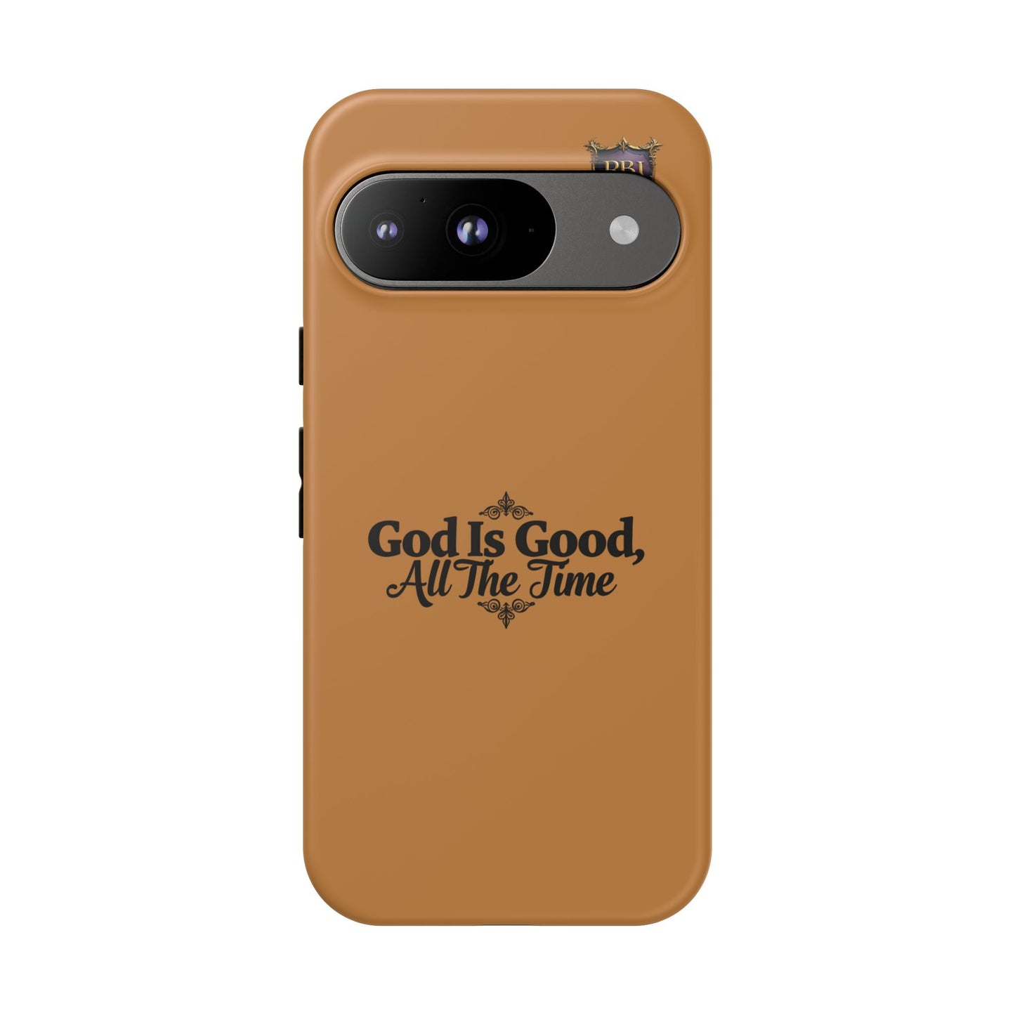 Durable Phone Case - "God Is Good, All The Time" Design