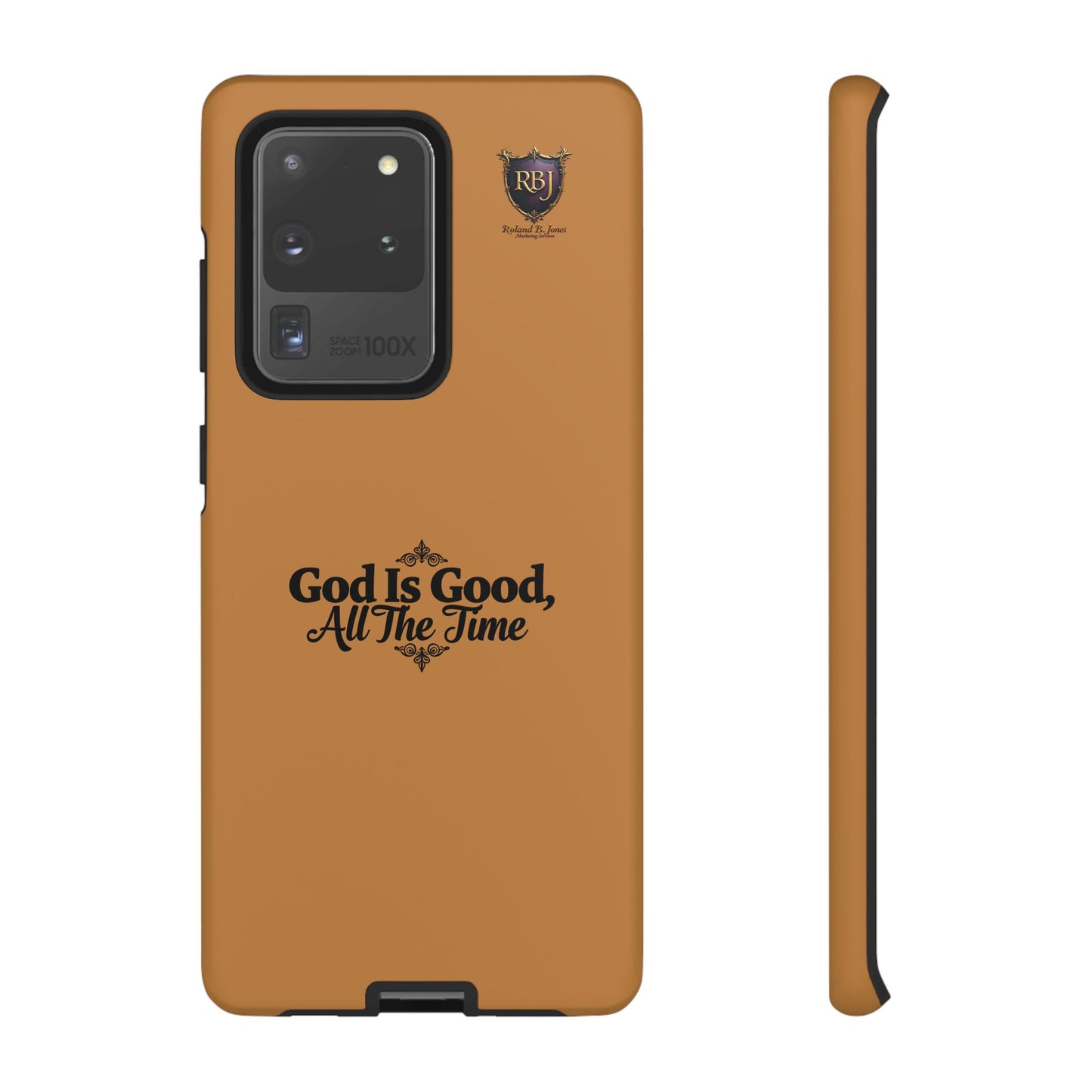 Durable Phone Case - "God Is Good, All The Time" Design