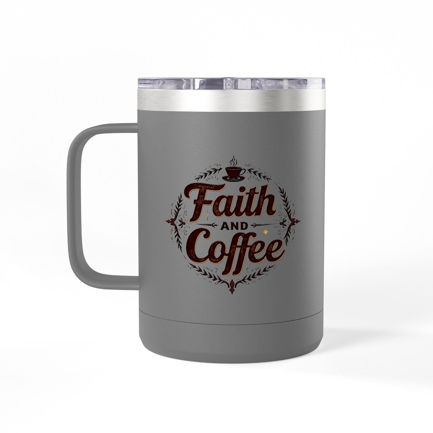 "Faith and Coffee" 15oz Insulated Tumbler
