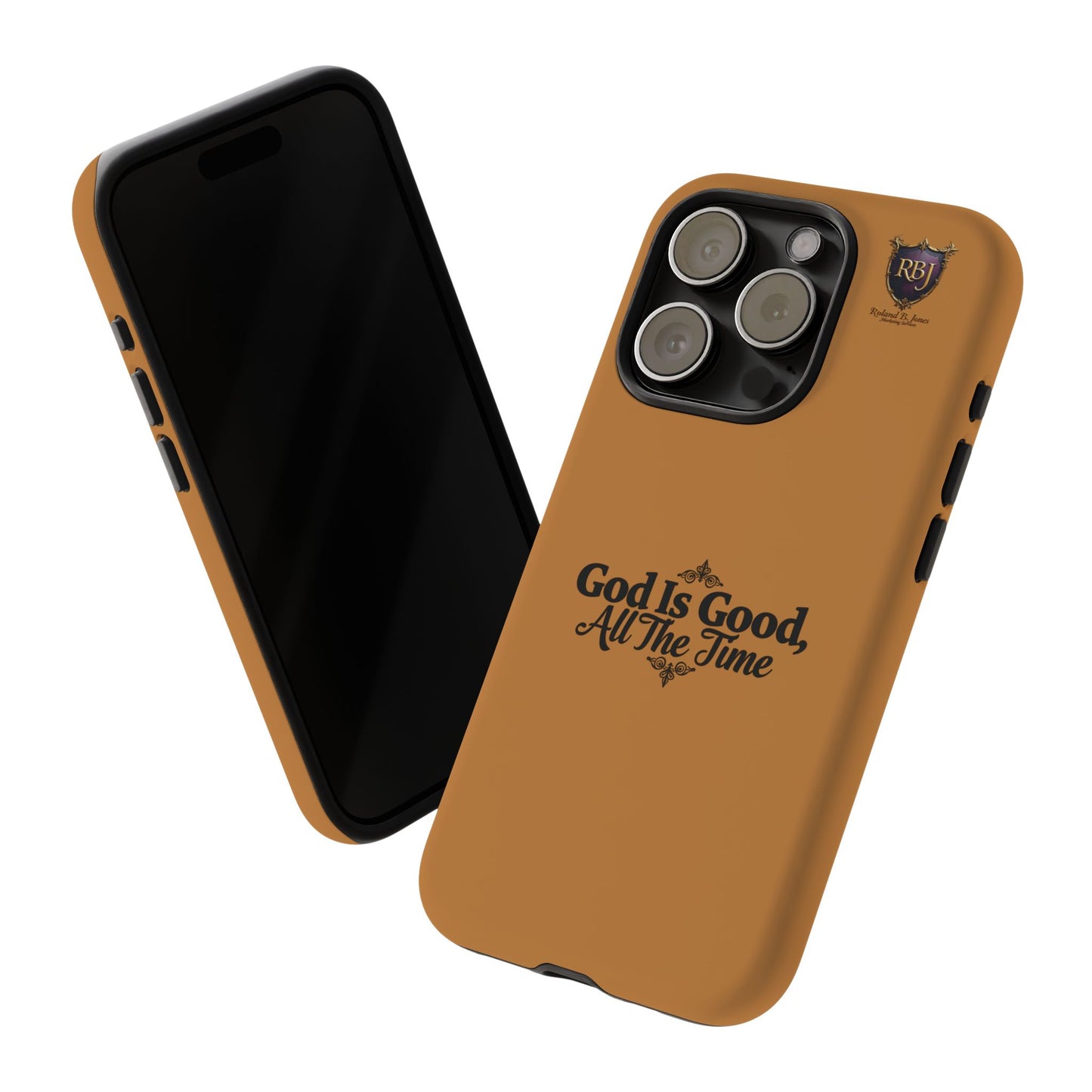 Durable Phone Case - "God Is Good, All The Time" Design