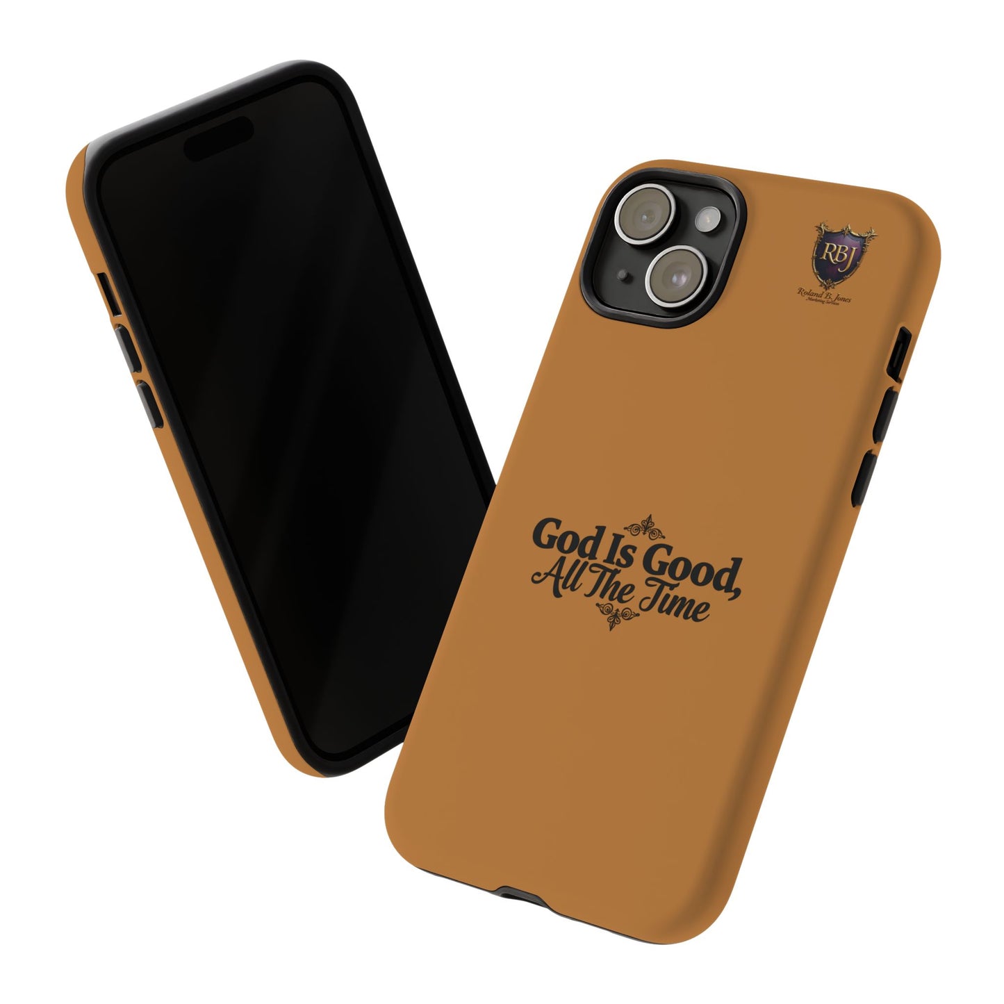 Durable Phone Case - "God Is Good, All The Time" Design