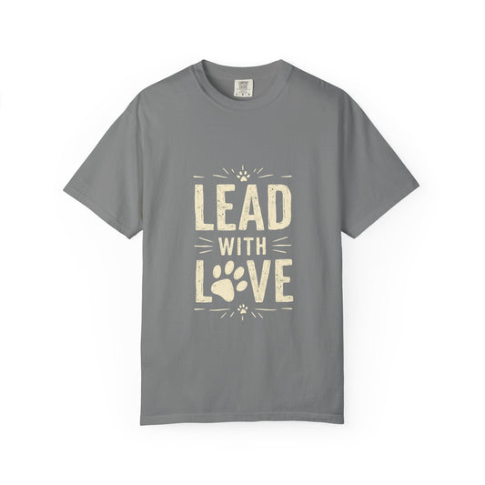 Lead with Love Unisex Garment-Dyed T-shirt