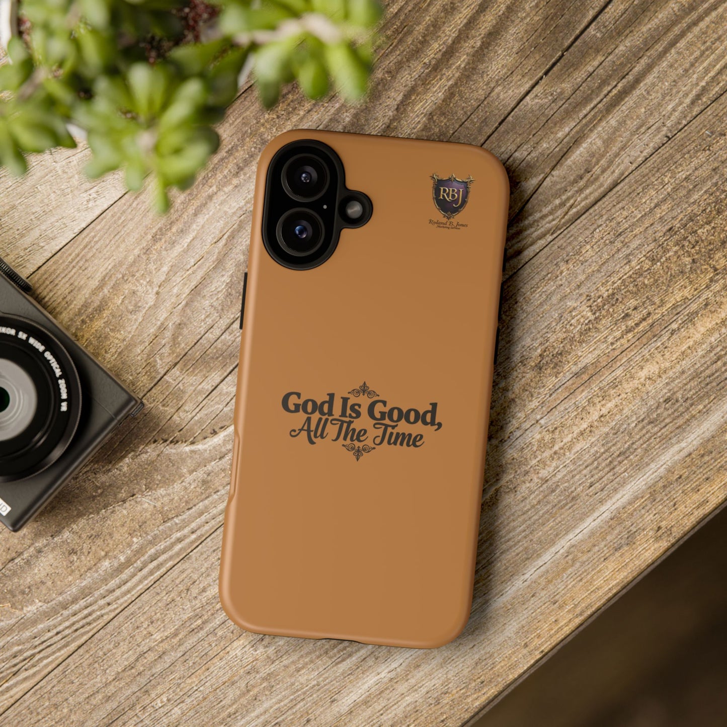 Durable Phone Case - "God Is Good, All The Time" Design