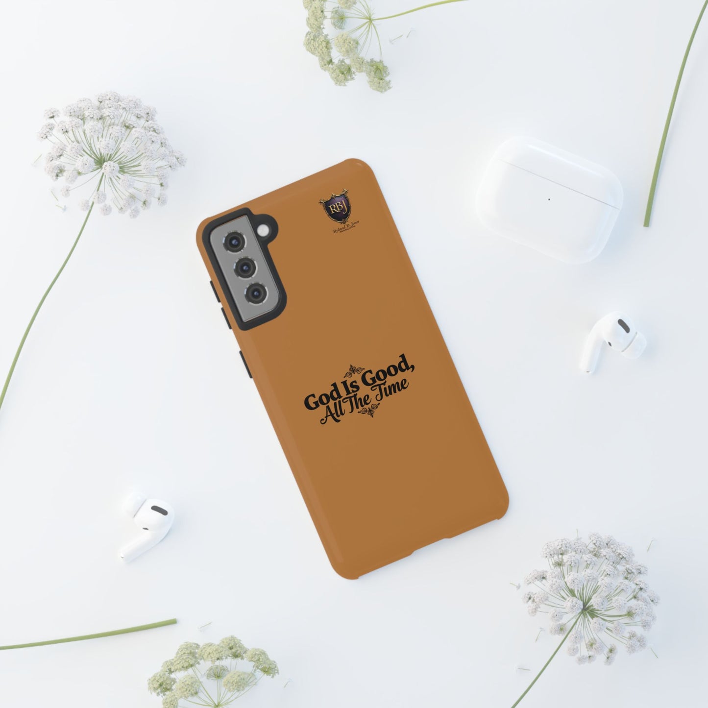 Durable Phone Case - "God Is Good, All The Time" Design