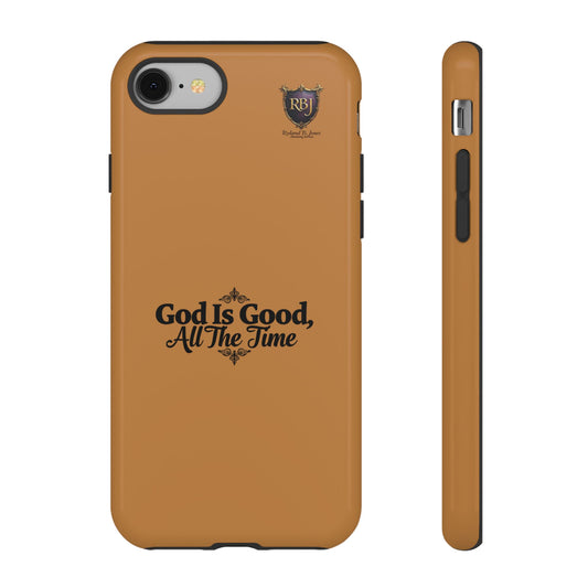 Durable Phone Case - "God Is Good, All The Time" Design