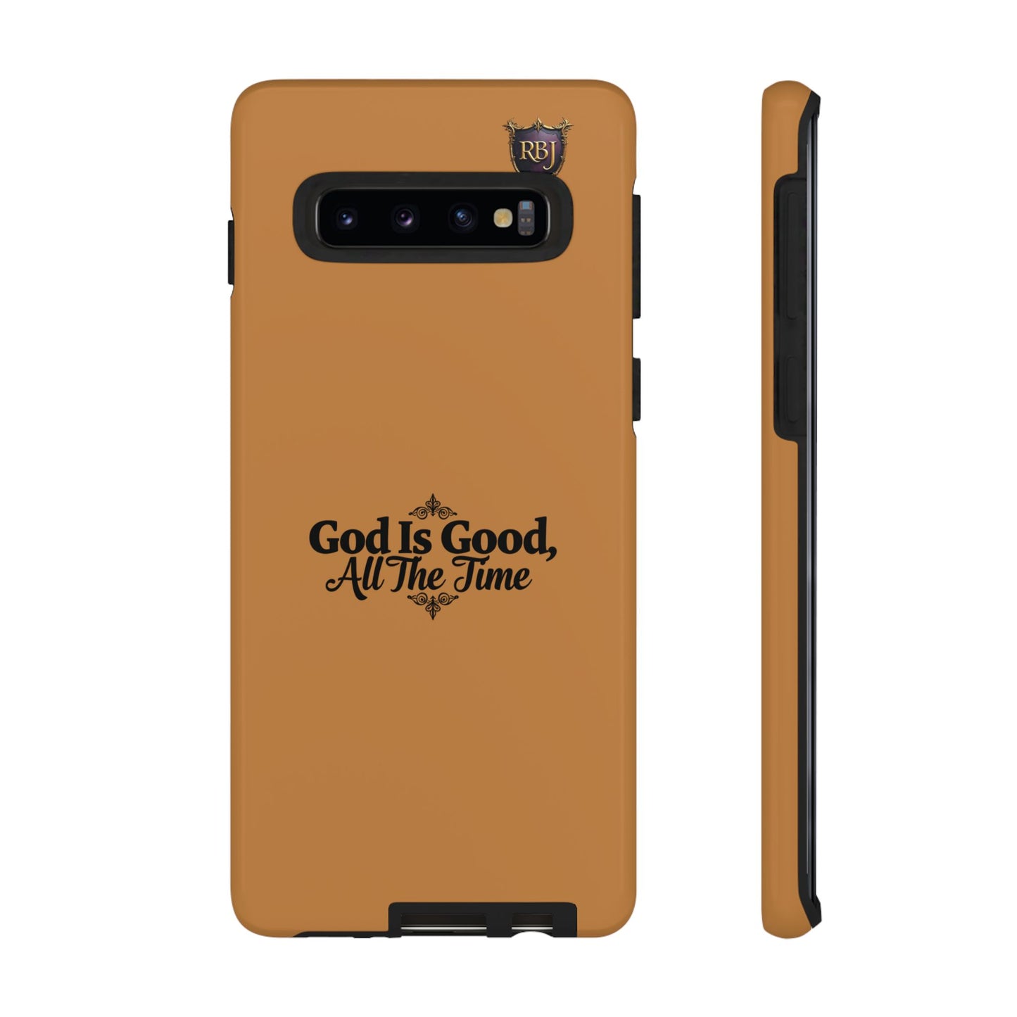 Durable Phone Case - "God Is Good, All The Time" Design