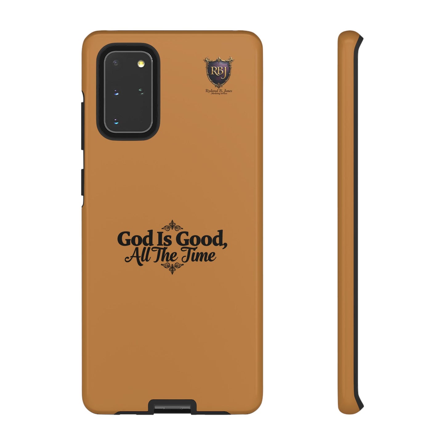 Durable Phone Case - "God Is Good, All The Time" Design