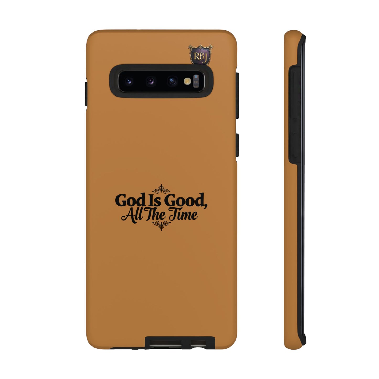 Durable Phone Case - "God Is Good, All The Time" Design
